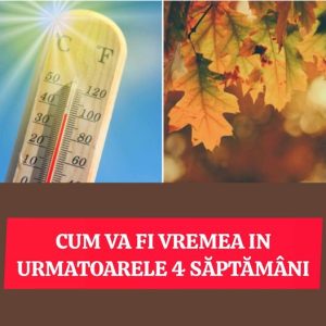 Cum va fi vremea în România în perioada 18 septembrie-16 octombrie 2023? Prognoza meteo completă!